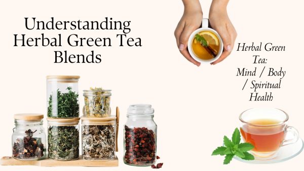 Understanding Tea Understanding Herbal Green Tea Blends: How Are They Different from ...